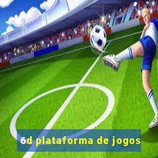 6d plataforma de jogos